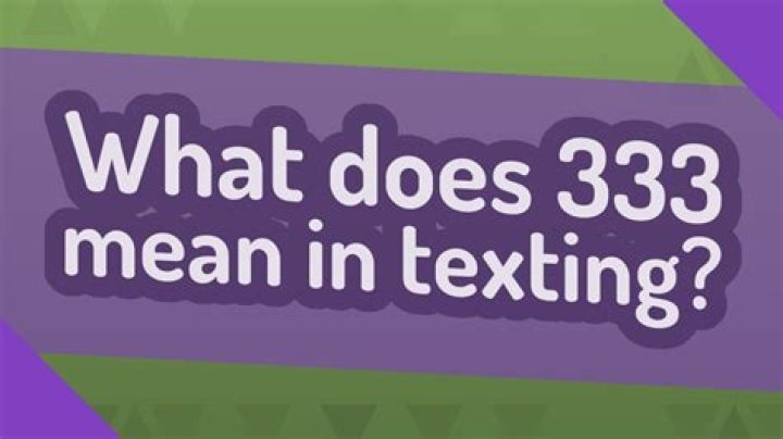 What Does 333 Mean In Texting